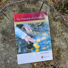 Load image into Gallery viewer, The Potential of a Puddle by Claire Warden