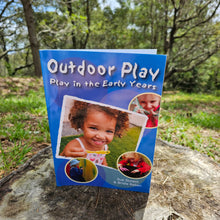 Load image into Gallery viewer, Play in the Early Years: Outdoor Play - Ideas for new and exciting outdoor play
