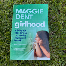 Load image into Gallery viewer, Girlhood - Raising Our Little Girls to be Healthy, Happy and Heard.