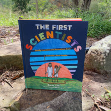 Load image into Gallery viewer, The First Scientists: Deadly Inventions and Innovations from Australia's First Peoples