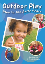 Load image into Gallery viewer, Play in the Early Years: Outdoor Play - Ideas for new and exciting outdoor play - Inspired Natural Play Store