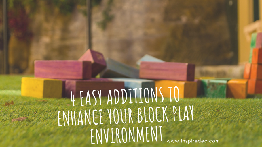 4 Easy Additions to Enhance Your Block Play Environment