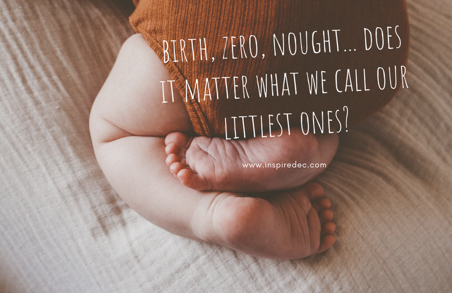 Birth, Zero, Nought... does it matter what we call our littlest ones?