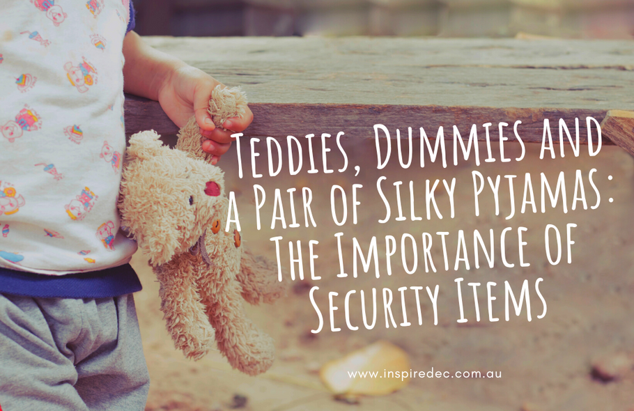 Teddies, Dummies and a Pair of Silky Pyjamas: The Importance of Security Items
