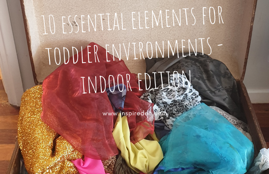 10 Essential Elements for Toddler Environments - Indoor Edition