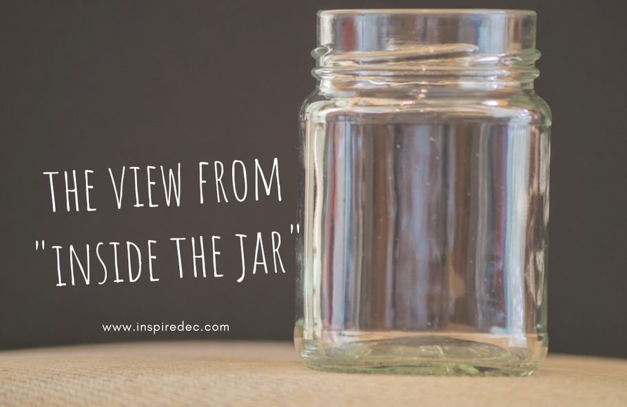 The view from "inside the jar"