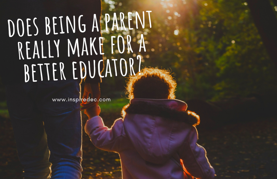 Does being a parent really make for a better educator?