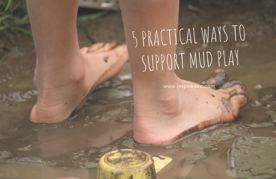 5 Practical Ways to Support Mud Play
