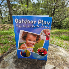 Load image into Gallery viewer, Play in the Early Years: Outdoor Play - Ideas for new and exciting outdoor play
