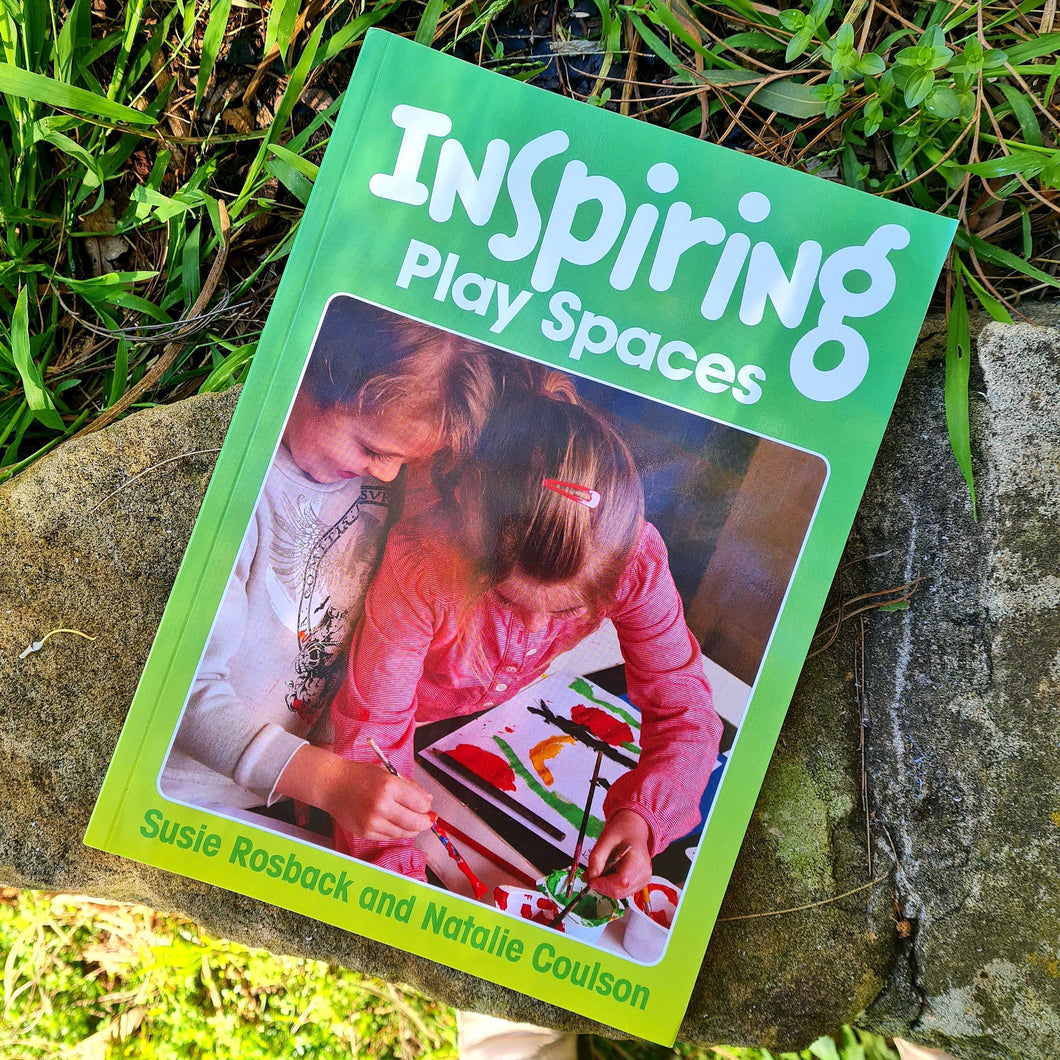 Inspiring Play Spaces - Creating open-ended play spaces in early childhood settings