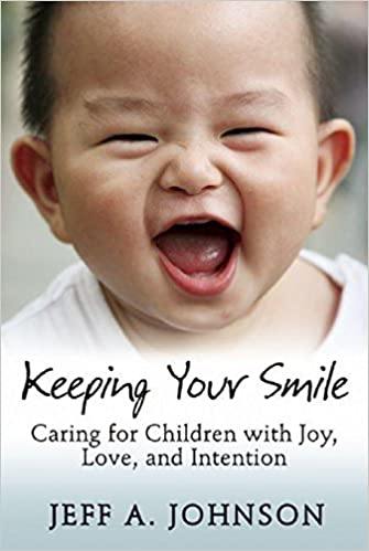 Keeping Your Smile: Caring for Children with Joy, Love and Intention - Inspired Natural Play Store