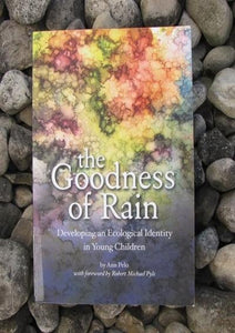 The Goodness of Rain - Developing an Ecological Identity in Young Children - Inspired Natural Play Store