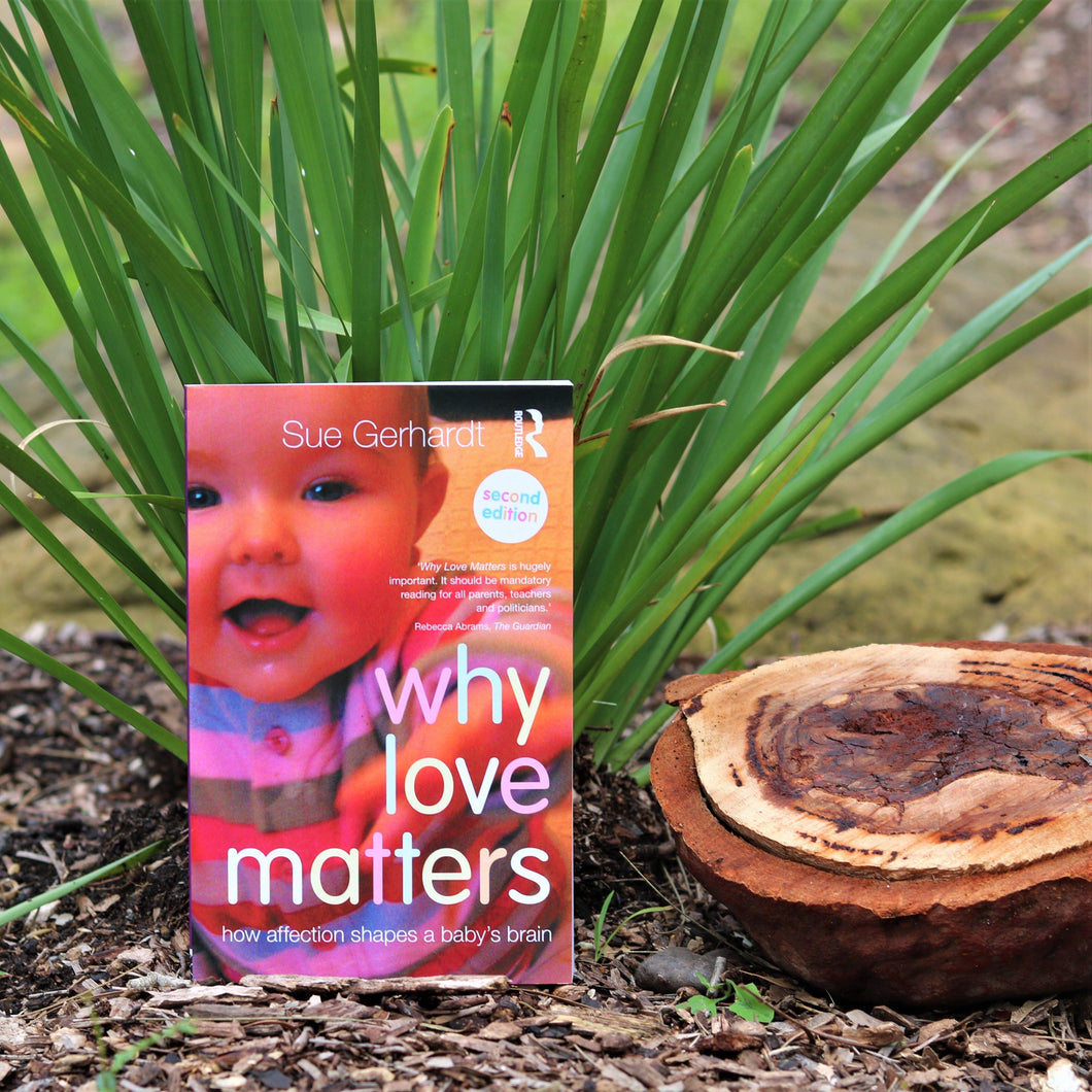 Why Love Matters : How affection shapes a baby's brain - Inspired Natural Play Store