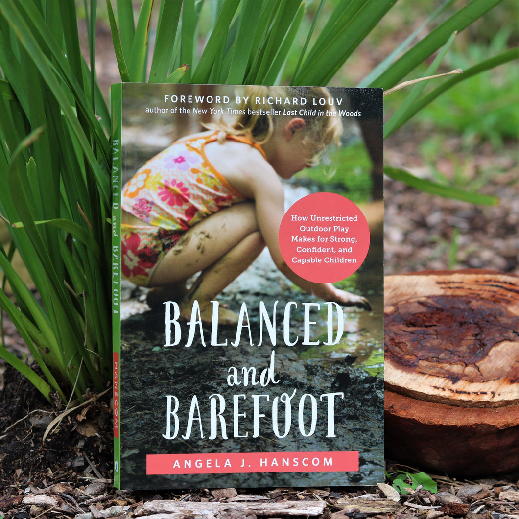 Balanced and Barefoot by Angela Hanscom - Inspired Natural Play Store