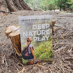 Deep Nature Play : A Guide to Wholeness, Aliveness, Creativity, and Inspired Learning