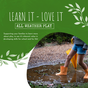 Learn it - Love it: All Weather Play