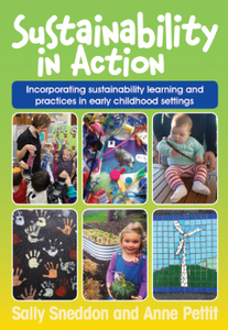 Sustainability In Action by Sally Sneddon and Anne Pettit - Inspired Natural Play Store